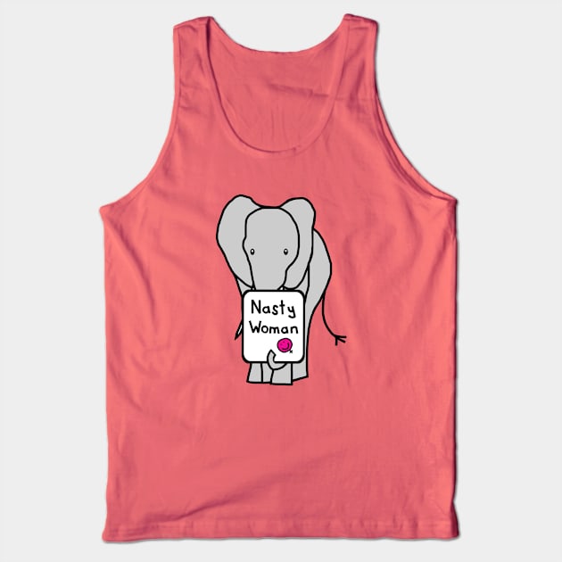 Elephant with Nasty Woman Sign Tank Top by ellenhenryart